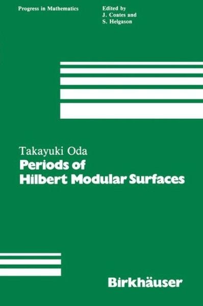 Cover for T. Oda · Periods of Hilbert Modular Surfaces - Progress in Mathematics (Paperback Book) [Softcover Reprint of the Original 1st Ed. 1982 edition] (1982)