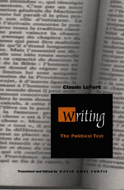 Cover for Claude Lefort · Writing: The Political Test - Post-Contemporary Interventions (Hardcover Book) (2000)