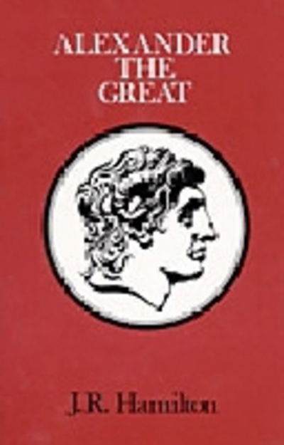 Alexander The Great - J. R. Hamilton - Books - University of Pittsburgh Press - 9780822960843 - June 30, 1974