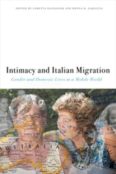 Cover for Donna R. Gabaccia · Intimacy and Italian Migration: Gender and Domestic Lives in a Mobile World - Critical Studies in Italian America (Inbunden Bok) (2010)