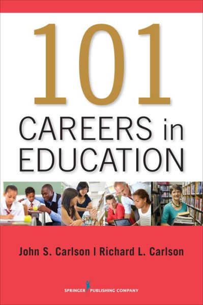 Cover for John Carlson · 101 Careers in Education (Paperback Book) (2015)