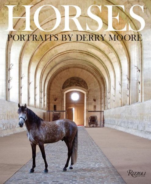 Cover for Derry Moore · Horses: Portraits by Derry Moore (Hardcover Book) (2016)