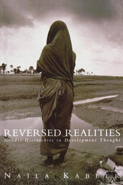 Reversed Realities: Gender Hierarchies in Development Thought - Naila Kabeer - Boeken - Verso Books - 9780860915843 - 17 juli 1994