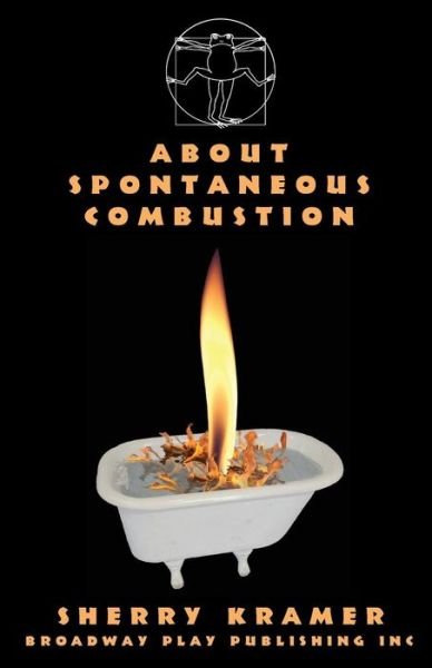 Cover for Sherry Kramer · About Spontaneous Combustion (Paperback Book) (2010)