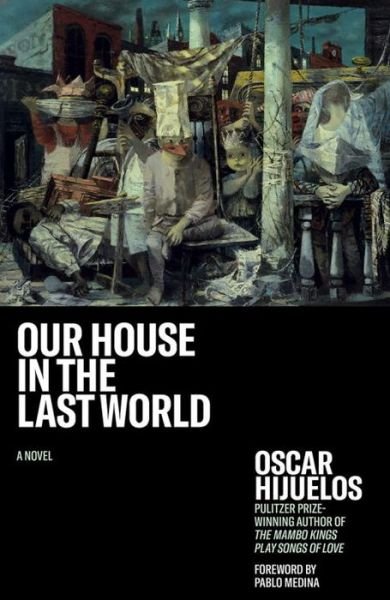Cover for Oscar Hijuelos · Our House in the Last World (Paperback Book) [35th Anniversary edition] (2024)