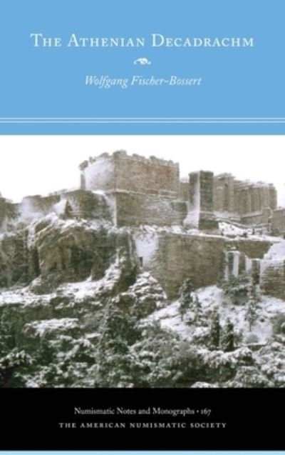 Cover for Wol Fischer-bossert · The Athenian Decadrachm (Innbunden bok) (2022)