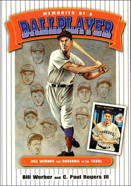 Memories of a Ballplayer: Bill Werber and Baseball in the 1930s - Bill Werber - Books - Society for American Baseball Research - 9780910137843 - February 1, 2000