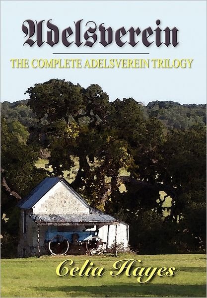 Cover for Celia Hayes · Adelsverein: the Complete Trilogy (Hardcover Book) (2011)