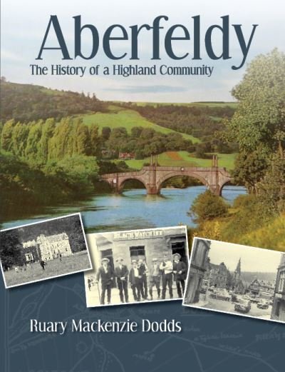 Cover for Ruary Mackenzie Dodds · Aberfeldy: The History of a Highland Community (Pocketbok) (2019)