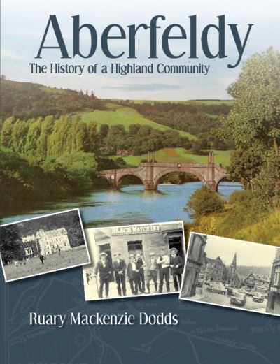 Cover for Ruary Mackenzie Dodds · Aberfeldy: The History of a Highland Community (Paperback Book) (2019)