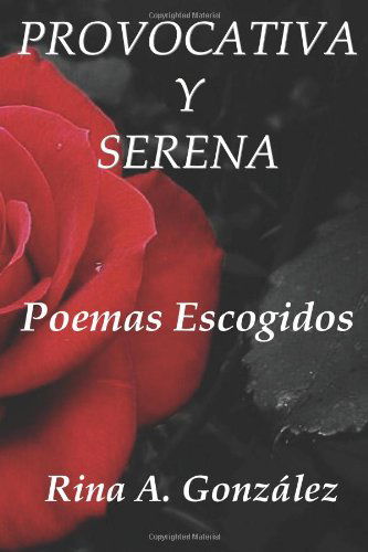 Cover for Rina a González · Provocativa Y Serena: Poesías Escogidas (Pocketbok) [Spanish edition] (2010)