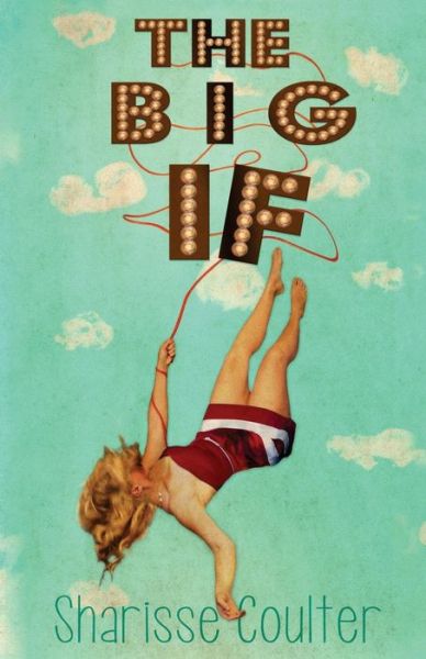 Sharisse Coulter · The Big if (Paperback Book) (2015)