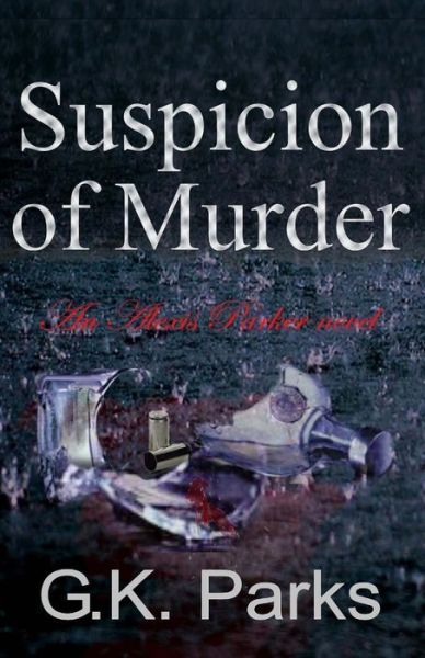 Cover for G.k. Parks · Suspicion of Murder (Paperback Book) (2014)