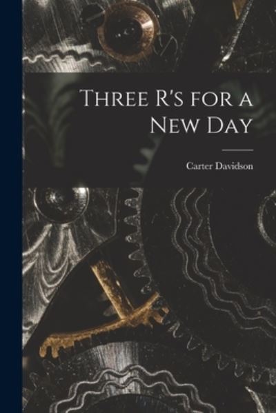 Cover for Carter 1905-1965 Davidson · Three R's for a New Day (Paperback Book) (2021)