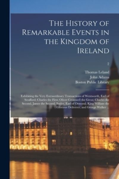 Cover for Thomas 1722-1785 Leland · The History of Remarkable Events in the Kingdom of Ireland (Paperback Book) (2021)