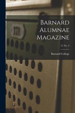 Cover for Barnard College · Barnard Alumnae Magazine; 51 No. 3 (Paperback Book) (2021)