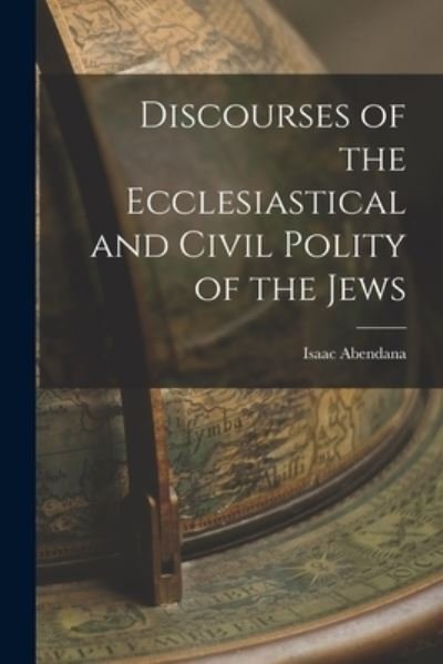 Cover for Isaac Abendana · Discourses of the Ecclesiastical and Civil Polity of the Jews (Bog) (2022)