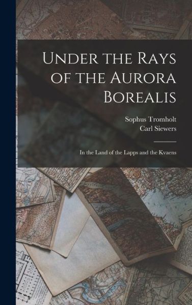 Cover for Sophus Tromholt · Under the Rays of the Aurora Borealis (Book) (2022)