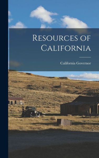 Cover for California Governor · Resources of California (Book) (2022)