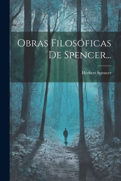 Cover for Herbert Spencer · Obras Filosoficas De Spencer... (Paperback Bog) (2023)