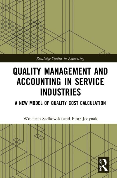 Cover for Wojciech Sadkowski · Quality Management and Accounting in Service Industries: A New Model of Quality Cost Calculation - Routledge Studies in Accounting (Taschenbuch) (2024)