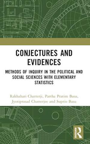 Cover for Rakhahari Chatterji · Conjectures and Evidences: Methods of Inquiry in the Political and Social Sciences with Elementary Statistics (Paperback Book) (2024)