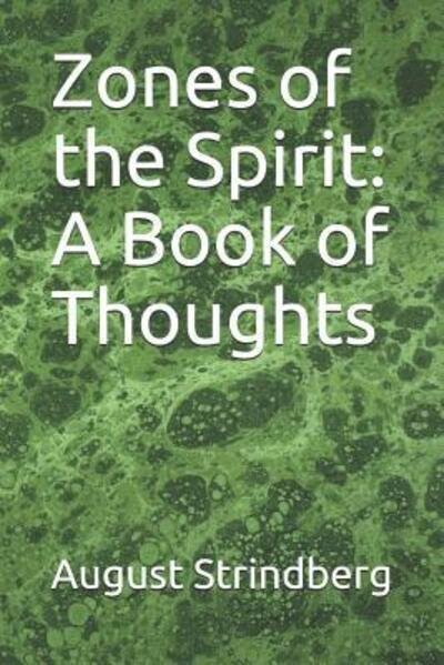 Zones of the Spirit - August Strindberg - Bøger - Independently published - 9781072030843 - 3. juni 2019