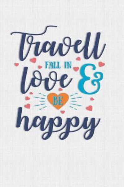 Cover for The Digital Barn · Travel Fall In Love Be Happy (Paperback Book) (2019)