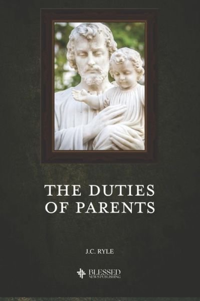 Cover for John Charles Ryle · The Duties of Parents (Illustrated) (Paperback Book) (2019)