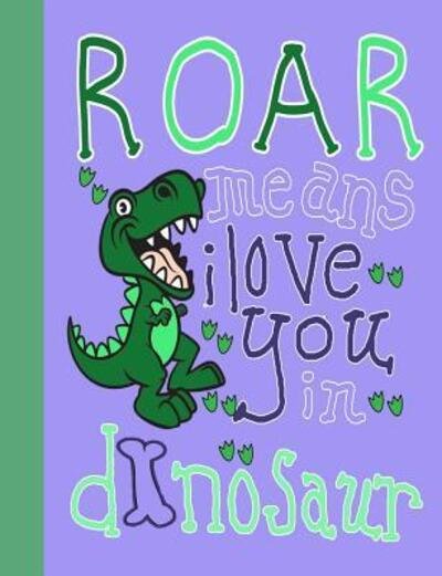 Cover for Gypsyrvtravels · Roar Means I Love You in Dinosaur (Paperback Book) (2019)