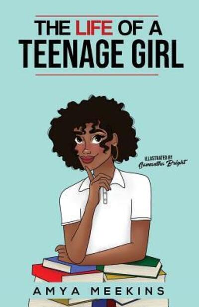 Cover for Amya Meekins · The Life of a Teenage Girl (Paperback Book) (2019)