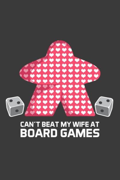 Cover for Meeple Design · Can't Beat My Wife At Board Games (Paperback Book) (2019)