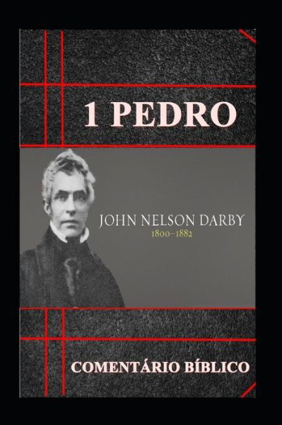 1a Pedro - John Nelson Darby - Livres - Independently Published - 9781099662843 - 22 mai 2019