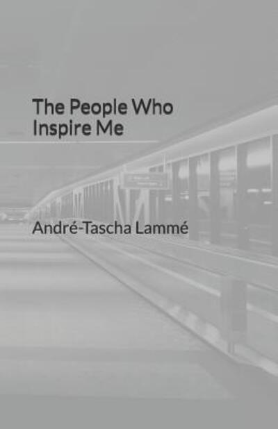 Cover for Andre-Tascha Gervais-Reynold Lamme · The People Who Inspire Me (Paperback Book) (2019)