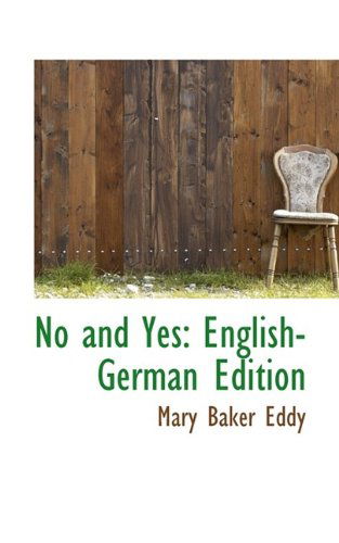 Cover for Mary Baker Eddy · No and Yes: English-german Edition (Taschenbuch) (2009)