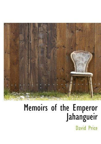 Cover for David Price · Memoirs of the Emperor Jahangueir (Hardcover Book) (2009)