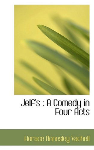 Cover for Horace Annesley Vachell · Jelf's: A Comedy in Four Acts (Paperback Book) (2009)