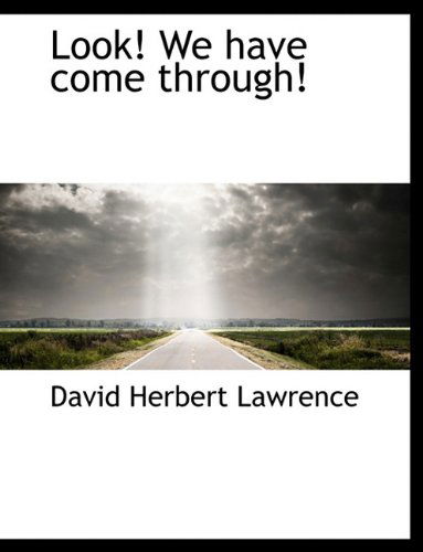 Cover for D H Lawrence · Look! We Have Come Through! (Hardcover Book) (2009)