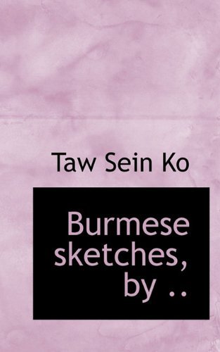 Cover for Taw Sein Ko · Burmese Sketches, by .. (Hardcover Book) (2009)