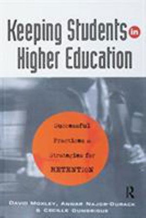 Keeping Students in Higher Education: Successful Practices and Strategies for Retention - David Moxley - Books - Taylor & Francis Ltd - 9781138150843 - December 2, 2016