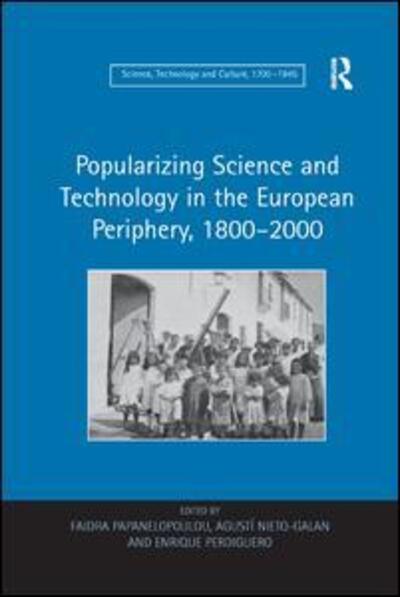 Cover for Faidra Papanelopoulou · Popularizing Science and Technology in the European Periphery, 1800–2000 (Paperback Book) (2016)