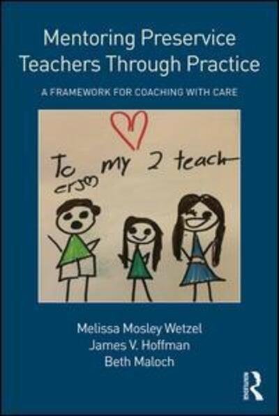 Cover for Wetzel, Melissa Mosley (University of Texas at Austin) · Mentoring Preservice Teachers Through Practice: A Framework for Coaching with CARE (Taschenbuch) (2017)