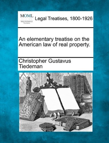 Cover for Christopher Gustavus Tiedeman · An Elementary Treatise on the American Law of Real Property. (Paperback Bog) (2010)