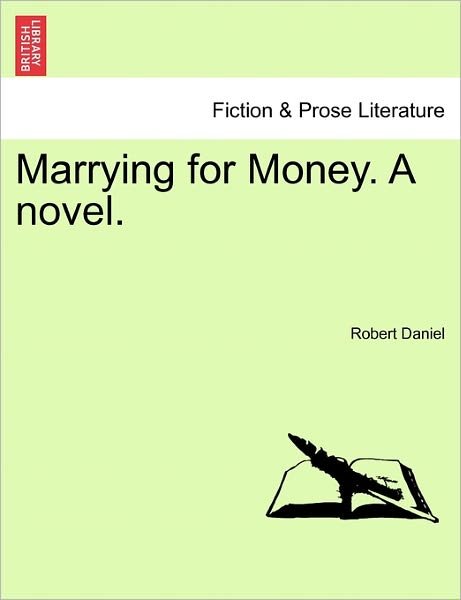 Cover for Robert Daniel · Marrying for Money. a Novel. (Paperback Book) (2011)