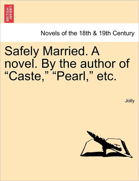 Cover for Jolly · Safely Married. a Novel. by the Author of &quot;Caste,&quot; &quot;Pearl,&quot; Etc. (Pocketbok) (2011)