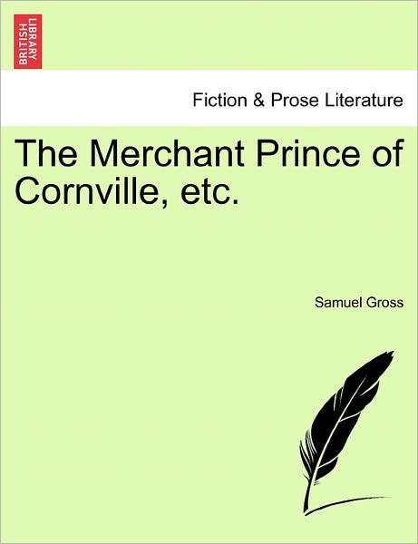 Cover for Samuel Gross · The Merchant Prince of Cornville, Etc. (Paperback Book) (2011)