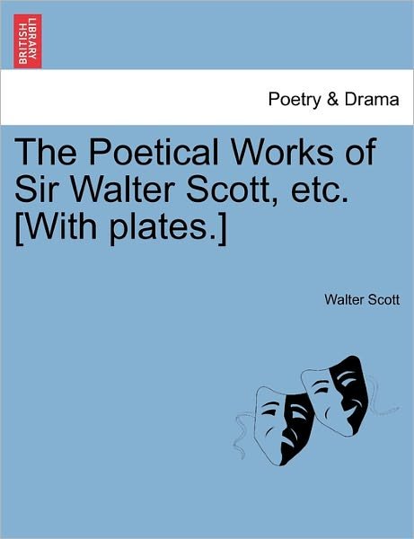 Cover for Walter Scott · The Poetical Works of Sir Walter Scott, Etc. [with Plates.] (Paperback Bog) (2011)