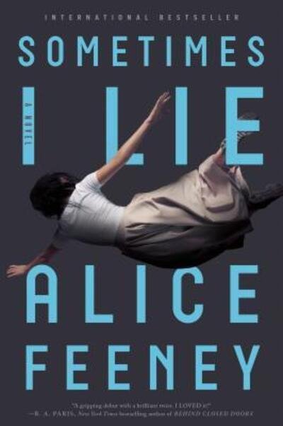 Cover for Alice Feeney · Sometimes I lie (Bok) [First edition. edition] (2018)