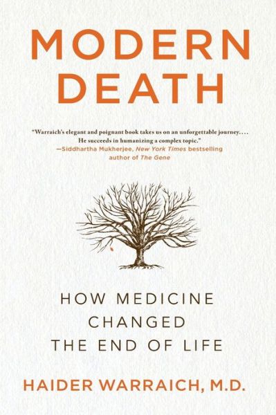 Cover for Warraich, Haider, M.D. · Modern Death: How Medicine Changed the End of Life (Paperback Book) (2018)