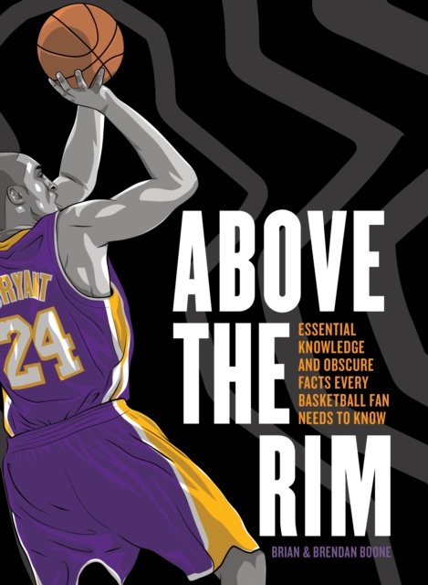 Above the Rim: Essential Knowledge and Obscure Facts Every Basketball Fan Needs to Know - Brian Boone - Bücher - St Martin's Press - 9781250339843 - 16. September 2024